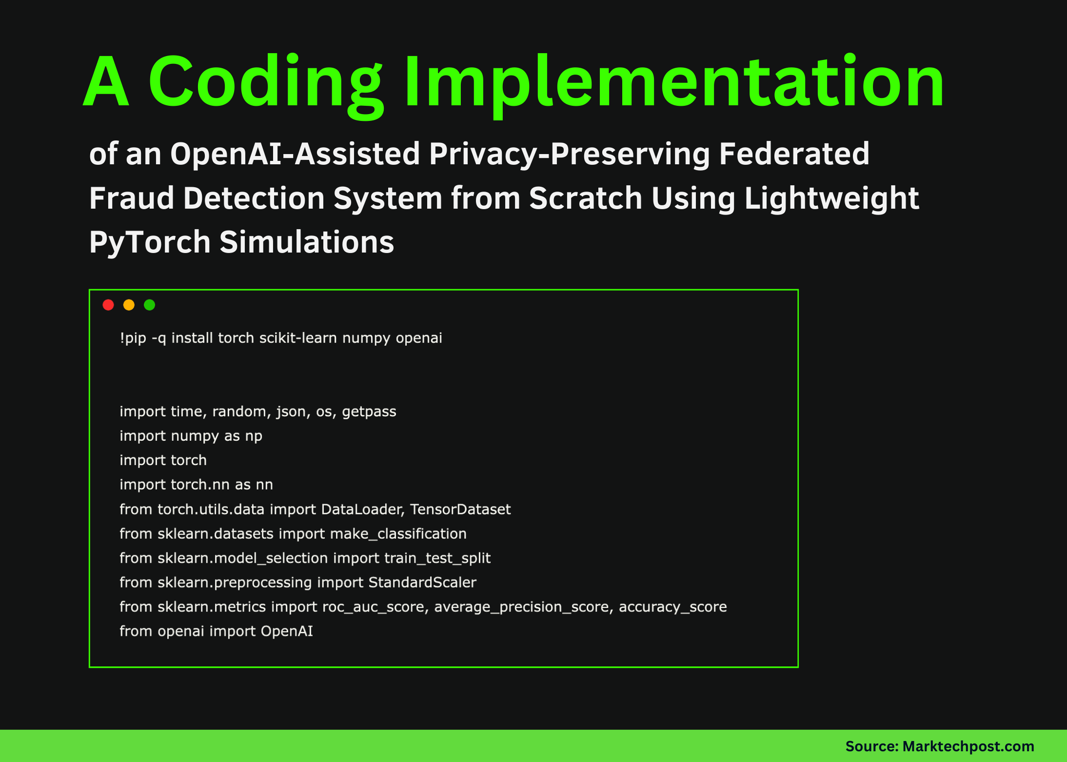 A Coding Implementation of an OpenAI-Assisted Privacy-Preserving Federated Fraud Detection System from Scratch Using Lightweight PyTorch Simulations